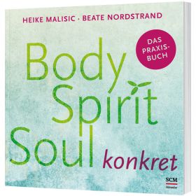 Body, Spirit, Soul konkret