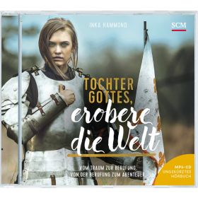 Tochter Gottes, erobere die Welt