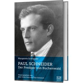 Paul Schneider – Der Prediger von Buchenwald