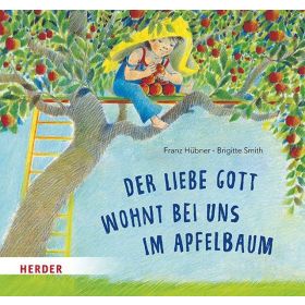 Produktbild des Artikels Der liebe Gott wohnt bei uns im Apfelbaum (Buch - Gebunden)