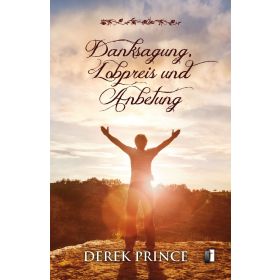 Danksagung, Lobpreis und Anbetung