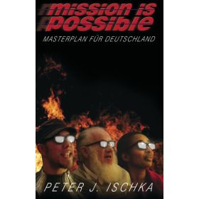 Mission is possible - Masterplan für Deutschland