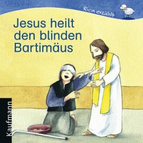 Jesus heilt den blinden Bartimäus