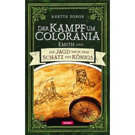 Der Kampf um Colorania: Emith und die Jagd nach dem Schatz des Königs Bd. 3