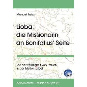 Lioba, die Missionarin an Bonifatius' Seite