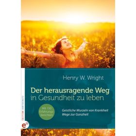 Der herausragende Weg, in Gesundheit zu leben