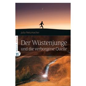 Der Wüstenjunge und die verborgene Quelle