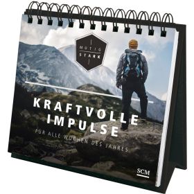 Mutig und stark - Kraftvolle Impulse für alle Wochen des Jahres