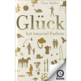 Produktbild des Artikels Glück hat tausend Farben (E-Book - ePUB Datei)