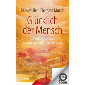 Glücklich der Mensch