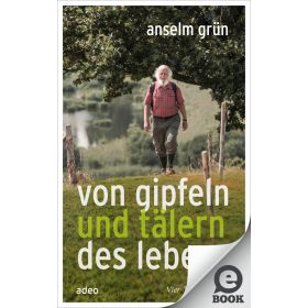 Von Gipfeln und Tälern des Lebens