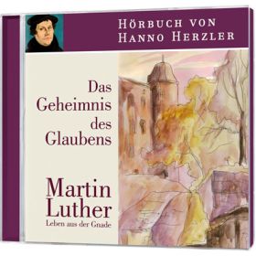 Luther - Das Geheimnis des Glaubens - Hörbuch