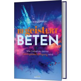 Produktbild des Artikels Begeistert beten (Buch - Gebunden)