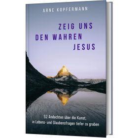 Produktbild des Artikels Zeig uns den wahren Jesus (Buch - Gebunden)