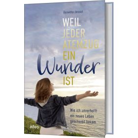 Produktbild des Artikels Weil jeder Atemzug ein Wunder ist (Buch - Gebunden)