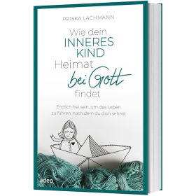 Produktbild des Artikels Buch - Klappenbroschur Wie dein inneres Kind Heimat bei Gott findet