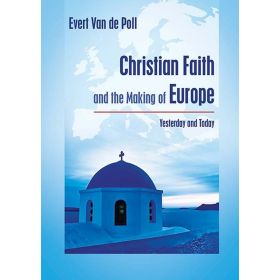 Christian Faith and the Making of Europe