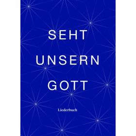 Seht unsern Gott - Liederbuch