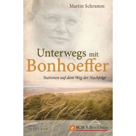 Unterwegs mit Bonhoeffer