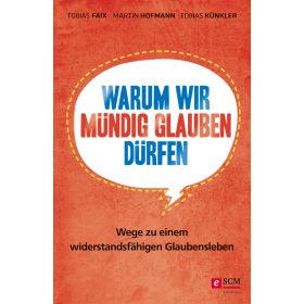 Warum wir mündig glauben dürfen