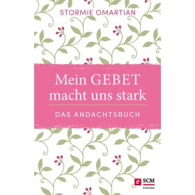 Mein Gebet macht uns stark - das Andachtsbuch