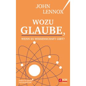 Wozu Glaube, wenn es Wissenschaft gibt?