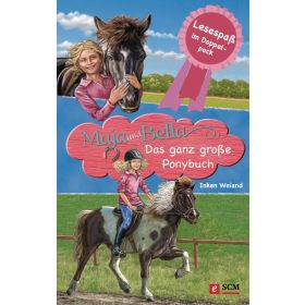 Maja und Bella - Das ganz große Ponybuch