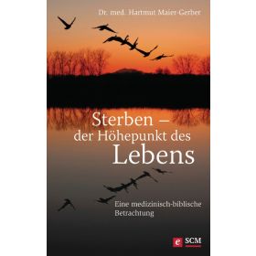 Sterben - der Höhepunkt des Lebens