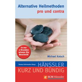 Alternative Heilmethoden - pro und contra