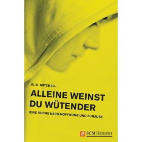 Alleine weinst du wütender