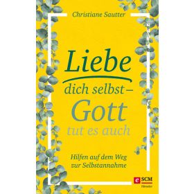 Produktbild des Artikels Liebe dich selbst - Gott tut es auch (E-Book - ePUB Datei)