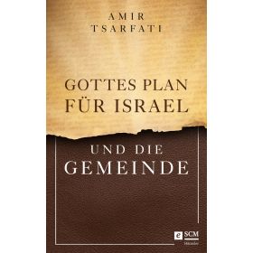 Gottes Plan für Israel und die Gemeinde