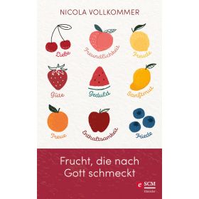 Frucht, die nach Gott schmeckt