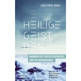 Produktbild des Artikels Heilige Geist, der: nahbarer Gott, engster Vertrauter, größter Wunderwirker (E-Book - ePUB Datei)