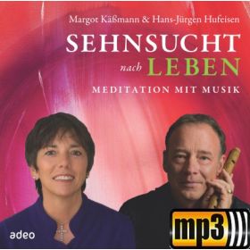 Sehnsucht nach Leben - Meditation mit Musik