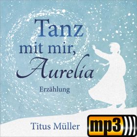 Produktbild des Artikels Tanz mit mir, Aurelia [MP3-Hörbuch] (MP3-Hörbuch - Download)