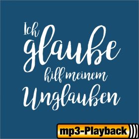 Produktbild des Artikels Ich glaube, hilf meinem Unglauben (Playback) (MP3-Album - Download)