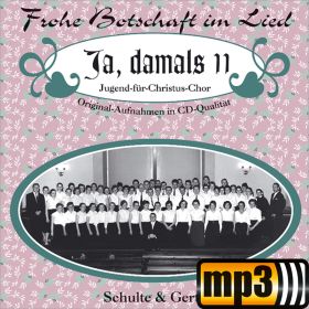 Produktbild des Artikels Ja, damals 11 - Jugend-für-Christus-Chor (MP3-Album - Download)