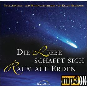 Produktbild des Artikels Die Liebe schafft sich Raum auf Erden (MP3-Album - Download)
