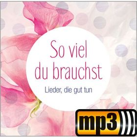 Produktbild des Artikels So viel du brauchst - Lieder, die gut tun (MP3-Album - Download)