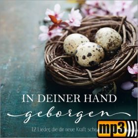 In deiner Hand geborgen