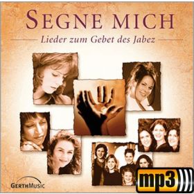 Segne mich - Lieder zum Gebet des Jabez