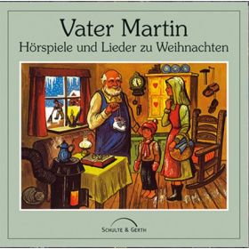 Vater Martin - Hörspiele und Lieder zu Weihnachten