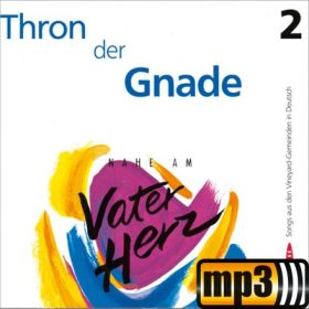 Thron der Gnade - Nahe am Vaterherz (2)