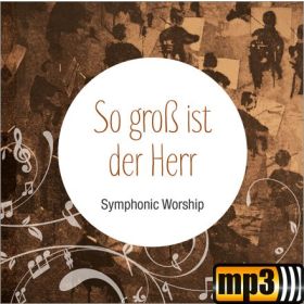 Produktbild des Artikels MP3-Album - Download So groß ist der Herr - Symphonic Worship