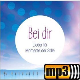 Produktbild des Artikels Bei dir - Lieder fuer Momente der Stille (MP3-Album - Download)