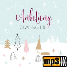 Produktbild des Artikels Anbetung zu Weihnachten (MP3-Album - Download)
