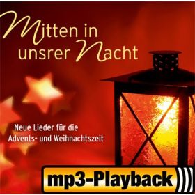 Mitten in unsrer Nacht (Playback ohne Backings)