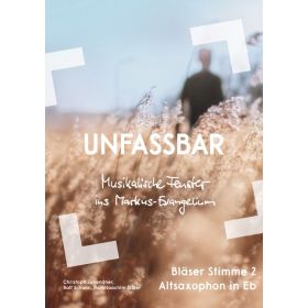 Unfassbar (Altsaxophon in Eb)