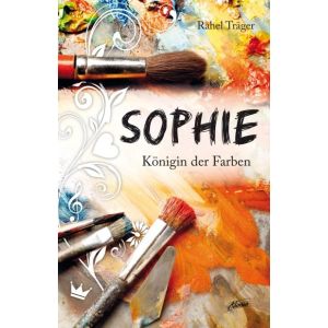 Produktbild des Artikels Sophie - Königin der Farben (Buch - Gebunden)